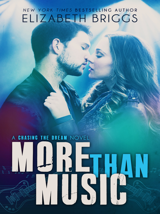 Title details for More Than Music (Chasing the Dream, #1) by Elizabeth Briggs - Available